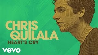 Miniatura de "Chris Quilala - Heart's Cry (Audio)"