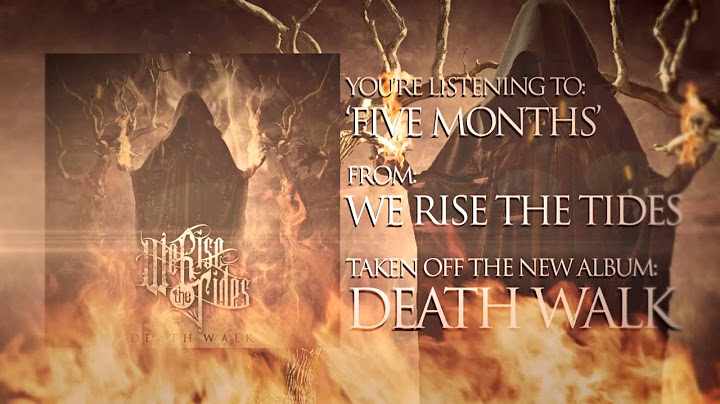 We Rise The Tides - Five Months