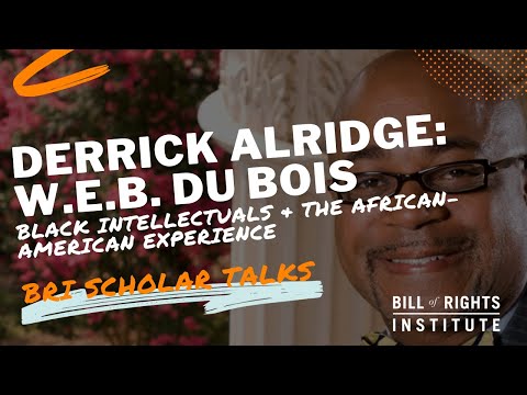 W. E. B. Du Bois with Derrick Alridge | Black Intellectuals Series #6