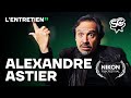 Alexandre astier  lentretien