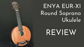 Enya Eur-X1 Round Soprano Ukulele Review