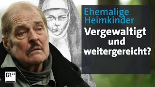 Missbrauch durch Nonnen und Priester? Ehemalige Heimkinder klagen an | Die Story | Kontrovers | BR24