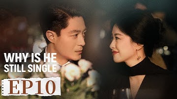 ENG SUB《他为什么依然单身 Why Is He Still Single》EP10 俞瑜和道哥的“爱恨情仇”｜主演：霍建华，朱珠  | 腾讯视频-青春剧场