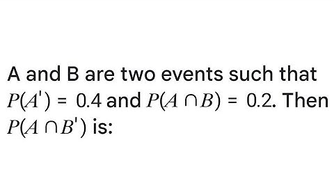 A en B zijn twee gebeurtenissen zodat p(A
