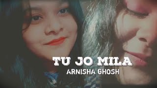 Tu Jo Mila | Acoustic Version | Female Cover | Aditi Singh Sharma | K.K | Arnisha Ghosh |