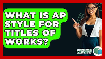 What Is AP Style For Titles Of Works? - The Language Library