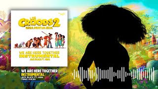 LOS CROODS 2 UNA NUEVA ERA - We Are Here Together (Instrumental)