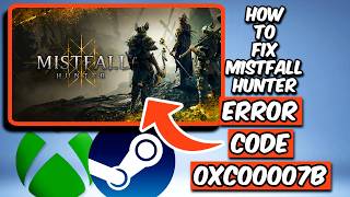 How To Fix Mistfall Hunter Error Code 0xC00007b