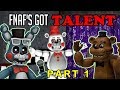 [SFM] FNAF - FNAF's Got Talent! || PART 1 - The First Acts