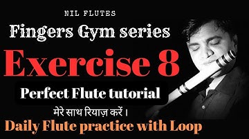 FLUTE EXERCISE 8 | EASY FLUTE NOTATION | FINGERS GYM | FLUTE TONGUING EXERCISES | NIL FLUTES
