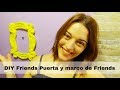 DIY FRIENDS Cómo pintar la puerta y hacer el marco de Friends