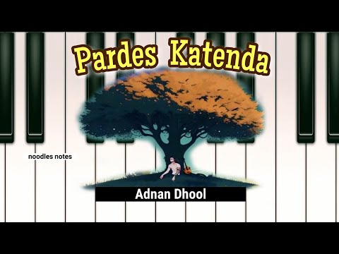 PARDES KATENDA - Adnan Dhool || PIANO - cover, notes, tutorial