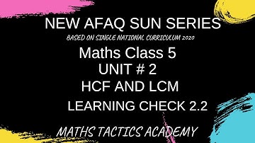 Afaq Sun Series Maths Class 5||Unit 2 HCF AND LCM|| Learning Check 2.2 ||MathsTacticsAcademy