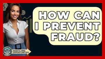 How Can I Prevent Fraud? - AssetsandOpportunity.org