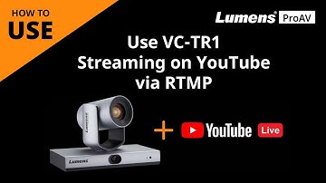 [UseAV] VC-TR1 How to Use Auto Tracking Camera for Streaming on YouTube via RTMP | Lumens ProAV