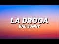 BAD BUNNY - LA DROGA (Letra/Lyrics)