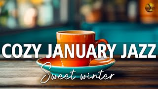 Cozy January Jazz ☕ Jazz &amp; Bossa Nova Sweet winter to relax, study and work