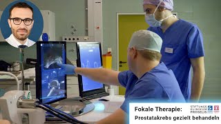 Prostatakrebs gezielt behandeln | Fokale Therapie (HIFU)