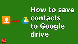 (Google Contacts): How to save contacts to Google drive - Backup and Restore both screenshot 3