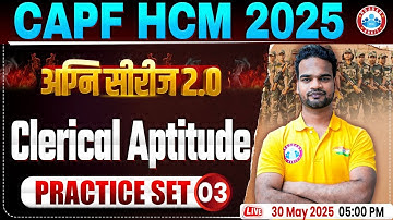 CAPF HCM Practice Set 2025 | अग्नि सीरीज 2.0  | BSF HCM Clerical Aptitude By Shivam Sir