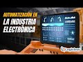 Automatización en la Industria Electrónica: Beneficios y Retos