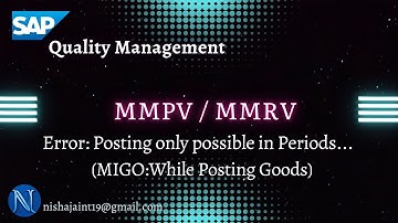 Error: Posting only possible in Periods... while MIGO | MMPV | MMRV | SAP S/4HANA Quality Management