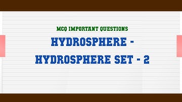 Hydrosphere - Hydrosphere Set - 2 MCQ Questions