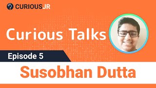 Susobhan wants to learn coding and teach coding | Curious Talks- Episode 5