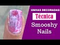 UNHAS DECORADAS | Smooshy nails