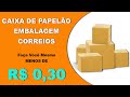 Como Fazer Embalagem Correio Caixa POSTAR enviar PRODUTOS Correios