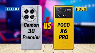 Tecno Camon 30 Premier vs Poco X6 Pro