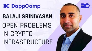 DappCamp X Balaji Srinivasan - Open Problems in Crypto Infrastructure