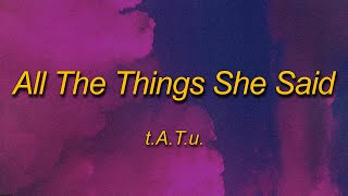 ​t.A.T.u. - All The Things She said (Lyrics) | All the things she said runnin' through my head