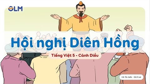 Hội nghị Diên Hồng - Tiếng Việt 5 Cánh Diều