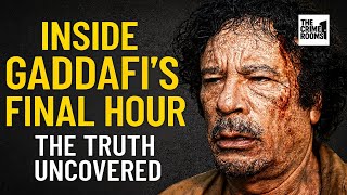 Inside Gaddafi’s Final Moments – The Untold Story 