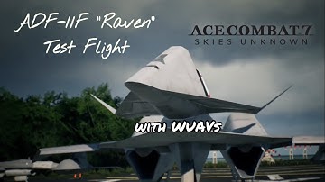 TESTING THE RAVEN (ADF-11F) w/ weapon UAVs ~ Ace Combat 7’s newest DLC
