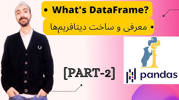 ساختار داده دیتافریم‌ها در پانداس | Pandas آموزش کتابخانه