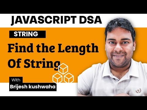 Find the Length of a String using JavaScript | DSA Basics