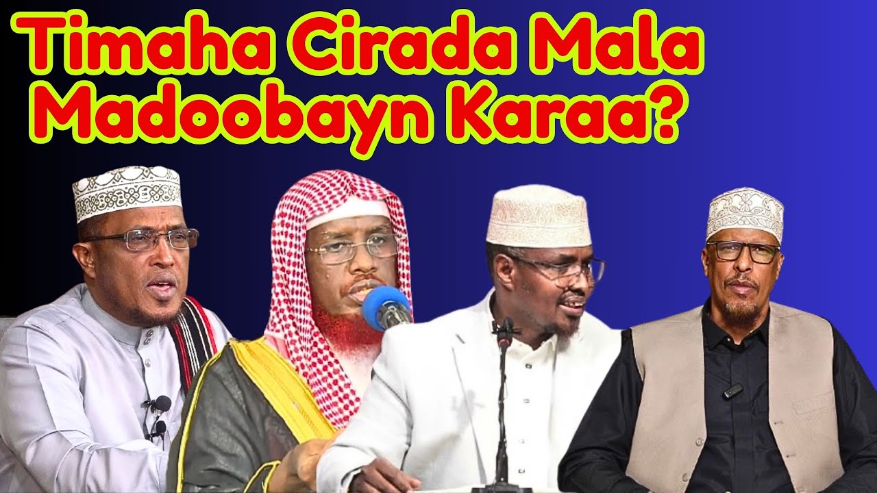 Timaha Cirada Mala Madoobayn Karaa?Sh Umal Sh Dirir Sh Xassan Sh Shibli