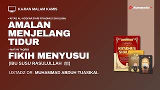 Amalan Menjelang Tidur dan Fikih Menyusui - Ustadz Dr. Muhammad Abduh Tuasikal, M.Sc.