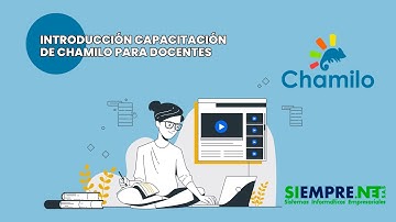 Introducción general capacitación de Chamilo para docentes