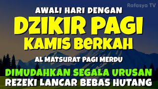 Dzikir Pagi Mustajab Kamis Berkah  Zikir Mustajab Pembuka Rezeki Segala Penjuru Morning Dua