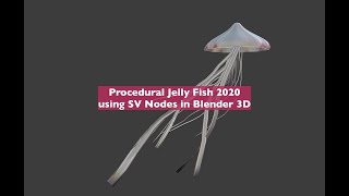 LIVENODING Procedural Animated Jellyfish 2020 Using SV Nodes