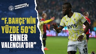 Reha Kapsal Fenerbahçede Enner Valencia Olmadan Şampiyonluğa Oynama Hayali Kurulmasın