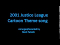 My recording of the justice league theme song 2001 cartoon