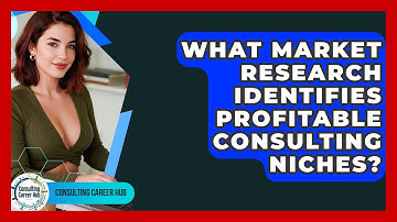 What Market Research Identifies Profitable Consulting Niches? - Consulting Career Hub