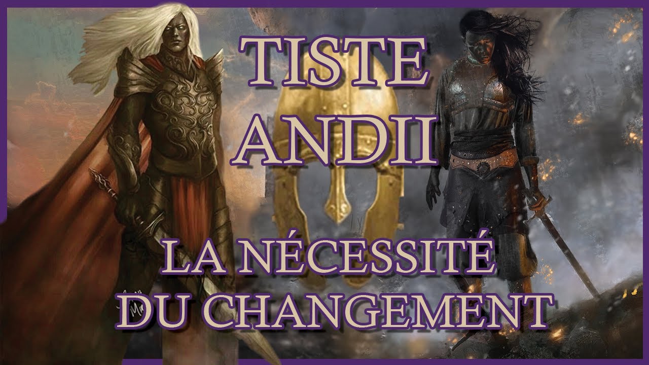 Tiste Histoire de MALAZAN : Tiste Andii - La nécessité du changement - YouTube