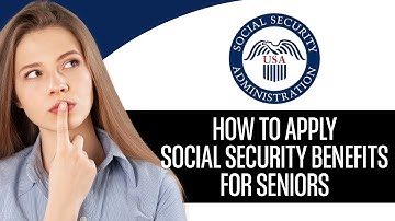 How To Apply For Social Security Benefits For Seniors (2025)