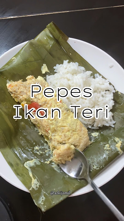 PEPES TERI NASI || TERI BASAH || MENU MPASI ANAK #resepsimple #malangfood