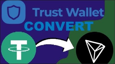 Convert USDT To TRX | How To Convert USDT To TRX On Trust Wallet